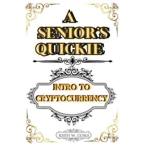 A Senior's Quickie Intro to Crypto Currency