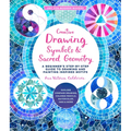 Creative Drawing: Symbols and Sacred Geometry: A Beginner's Step-By-Step Guide to Drawing and Painting Inspired Motifs - Explore Compass Drawing, Colo