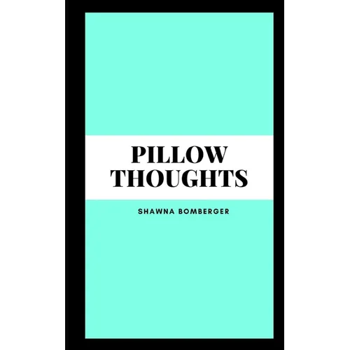 Pillow Thoughts