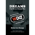 Dreams I'm Never Gonna See: The Takeover of WDIZ Rock 100/FM and Other Essays