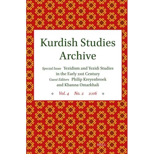 Kurdish Studies Archive: Vol. 4 No. 2 2016. Special Issue: Yezidism and Yezidi Studies in the Early 21st Century