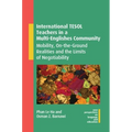 International TESOL Teachers in a Multi-Englishes Community: Mobility, On-The-Ground Realities and the Limits of Negotiability