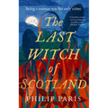 The Last Witch of Scotland: A Bewitching Story Based on True Events