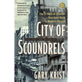 City of Scoundrels: The Twelve Days of Disaster That Gave Birth to Modern Chicago