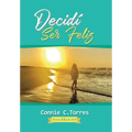 Decidí Ser Feliz: Nueva Edición 2021