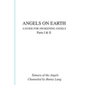 Angels on Earth: A Guide for Awakening Angels
