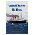 Grandma Survived the Titanic