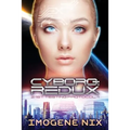 Cyborg: Redux: 21st Testing Protocol Book 1