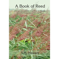 A BOOK OF REED (Phragmites australis (Cav.) Trin. ex Steudel, formerly Phragmites communis Trin.): A Book of Reed
