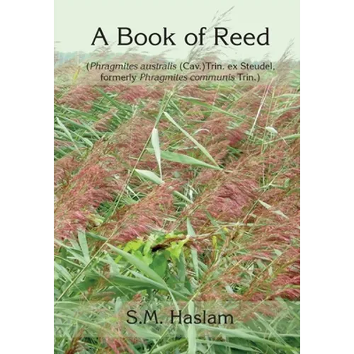 A BOOK OF REED (Phragmites australis (Cav.) Trin. ex Steudel, formerly Phragmites communis Trin.): A Book of Reed