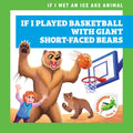 If I Played Basketball with Giant Short-Faced Bears
