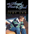 An Angel Kissed by God: An Autism Recovery Story