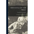 Aristotle in the West: the Origins of Latin Aristotelianism