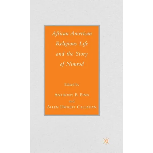 African American Religious Life and the Story of Nimrod