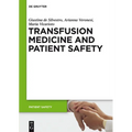 Transfusion Medicine and Patient Safety