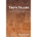 Truth Tellers: The Power and Presence of Black Women Journalists Since 1960