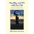 Healthy and Fit with Tai CHI: Perfect Your Posture, Balance, and Breathing