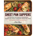 Sheet Pan Suppers: 120 Recipes for Simple, Surprising, Hands-Off Meals Straight from the Oven