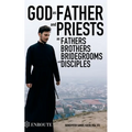 God as Father and Priests as Fathers, Brothers, Bridegrooms and Disciples