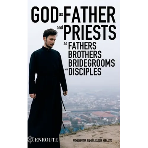 God as Father and Priests as Fathers, Brothers, Bridegrooms and Disciples