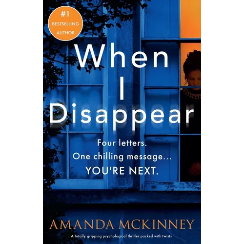 When I Disappear: A totally gripping psychological thriller packed with twists