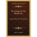 My Voyage On The Blood Line: Lesson Plans For The Teacher