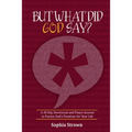 But What Did God Say?: A 30 Day Devotional and Prayer Journal to Pursue God's Promises for Your Life