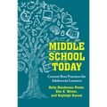 Middle School Today: Current Best Practices for Adolescent Learners
