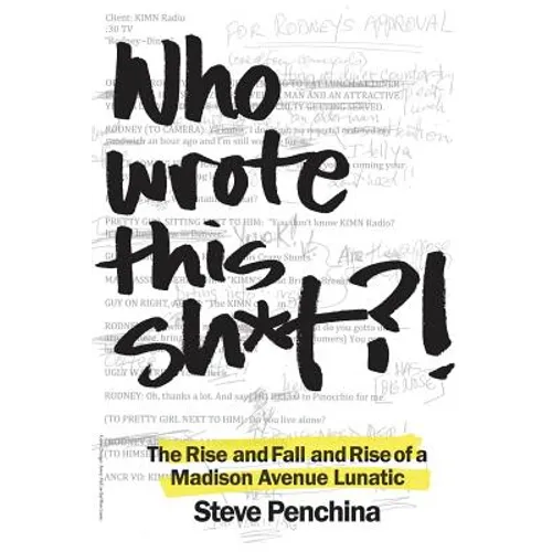Who wrote this sh*t? The Rise and Fall and Rise of a Madison Avenue Lunatic