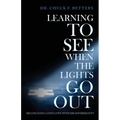 Learning to See When the Lights Go Out: Reconciling God's Love with His Sovereignty