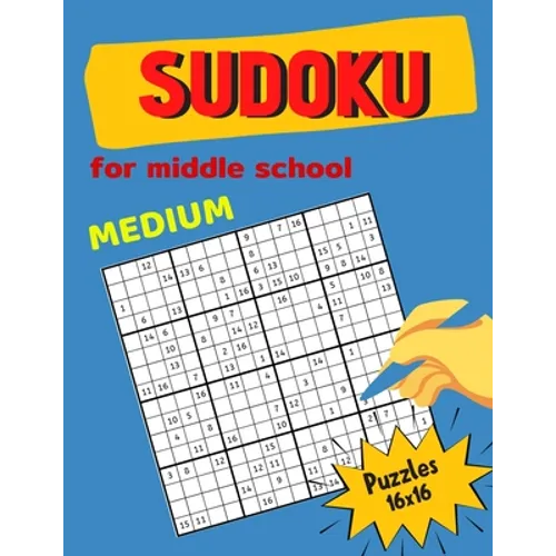 Medium Sudoku For Middle School Puzzles 16x16: Math riddles book for Teens, smart gifts for Boy & Girl, worksheet and answer key one puzzle per page