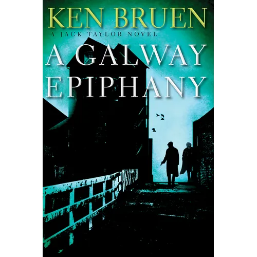 A Galway Epiphany: A Jack Taylor Novel