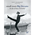 Small Town Big Dreams: The Life of Nancy Zeckendorf