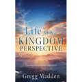 Life from a KINGDOM PERSPECTIVE