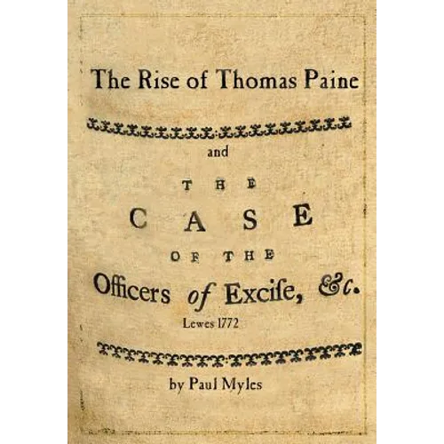 The Rise of Thomas Paine: and The Case of the Officers of Excise