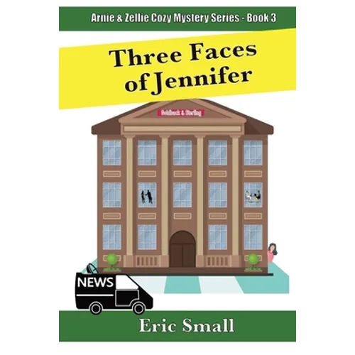 Three Faces of Jennifer: An Arnie & Zellie Cozy Mystery