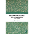 Bede and the Cosmos: Theology and Nature in the Eighth Century