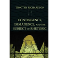 Contingency, Immanence, and the Subject of Rhetoric