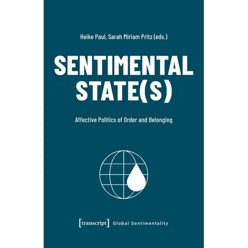 Sentimental State(s): Affective Politics of Order and Belonging