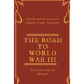 The Road to World War III: Can the Dark forces of anti-Freedom trump Humanity?