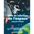 Livre de coloriage de l'espace pour les enfants: Colorier et apprendre les planètes, astronautes, vaisseaux spatiaux et système solaire - Cahier de co