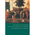 Renaissance Clothing and the Materials of Memory