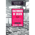 Factories of Death: Japanese Biological Warfare, 1932-1945, and the American Cover-Up