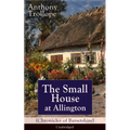 The Small House at Allington (Chronicles of Barsetshire) - Unabridged: Romantic Classic