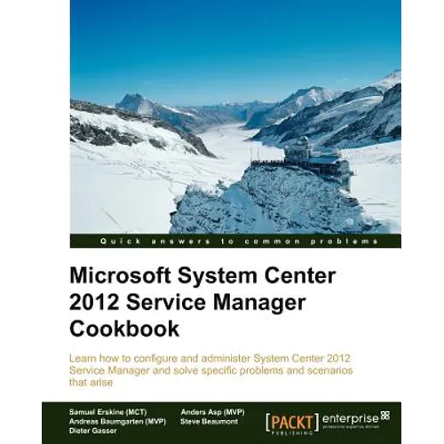 Microsoft System Center Service Manager 2012 Cookbook