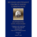 Second Lieutenant George Dodd Carrington Authentic Civil War Diary Companion to the United States Civil War Center Endorsed Historical Novel Fame's Et