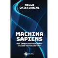 Machina Sapiens: How Intelligent Machines Passed the Turing Test