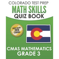 COLORADO TEST PREP Math Skills Quiz Book CMAS Mathematics Grade 3: Covers the 2020 Colorado Academic Standards