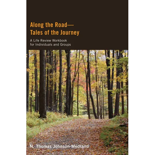 Along the Road--Tales of the Journey: A Life Review Workbook for Individuals and Groups