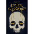 Ethical Necromancy